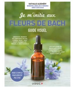 Je m'initie aux fleurs de Bach - Guide visuel